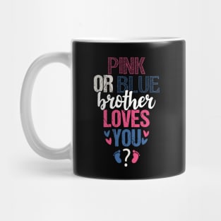 Pink or blue brother loves you Mug